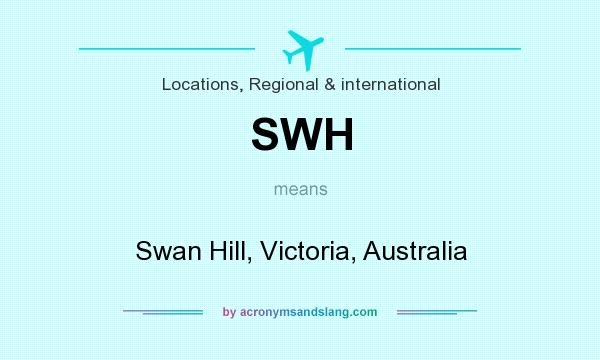 What does SWH mean? It stands for Swan Hill, Victoria, Australia