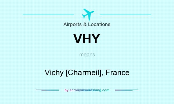 What does VHY mean? It stands for Vichy [Charmeil], France