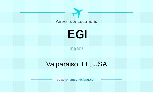 What does EGI mean? It stands for Valparaiso, FL, USA