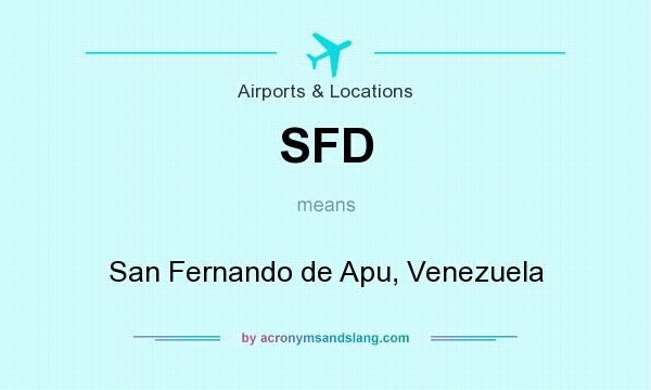 What does SFD mean? It stands for San Fernando de Apu, Venezuela
