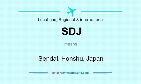 What does SDJ mean? It stands for Sendai, Honshu, Japan