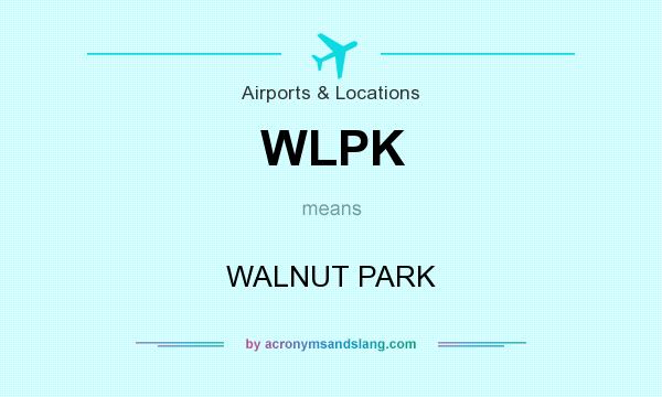 What does WLPK mean? It stands for WALNUT PARK