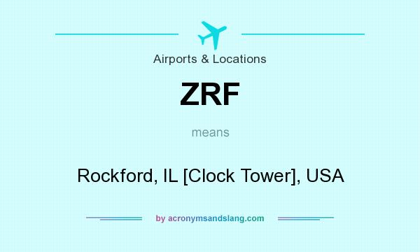 What does ZRF mean? It stands for Rockford, IL [Clock Tower], USA