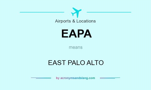 What does EAPA mean? It stands for EAST PALO ALTO
