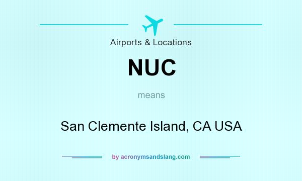What does NUC mean? It stands for San Clemente Island, CA USA
