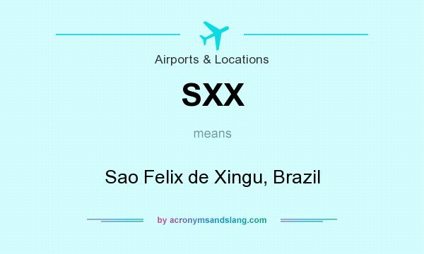 What does SXX mean? It stands for Sao Felix de Xingu, Brazil