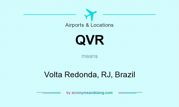 What does QVR mean? It stands for Volta Redonda, RJ, Brazil