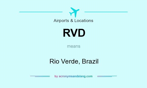 What does RVD mean? It stands for Rio Verde, Brazil