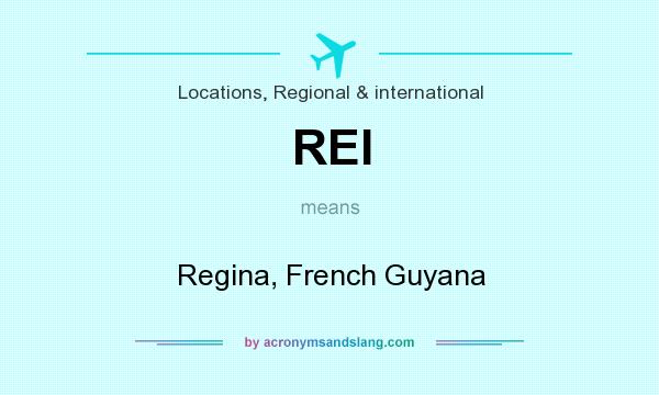 What does REI mean? It stands for Regina, French Guyana