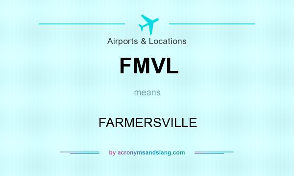 What does FMVL mean? It stands for FARMERSVILLE