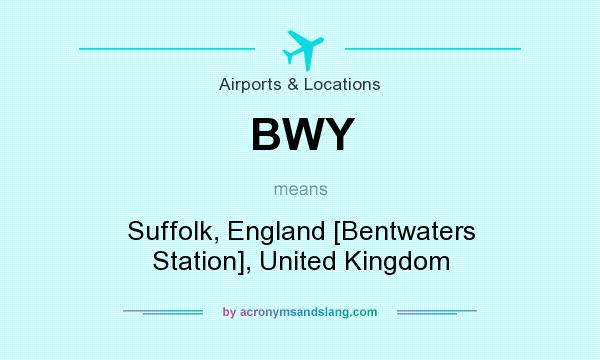 What does BWY mean? It stands for Suffolk, England [Bentwaters Station], United Kingdom