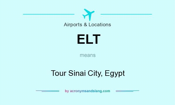 What does ELT mean? It stands for Tour Sinai City, Egypt