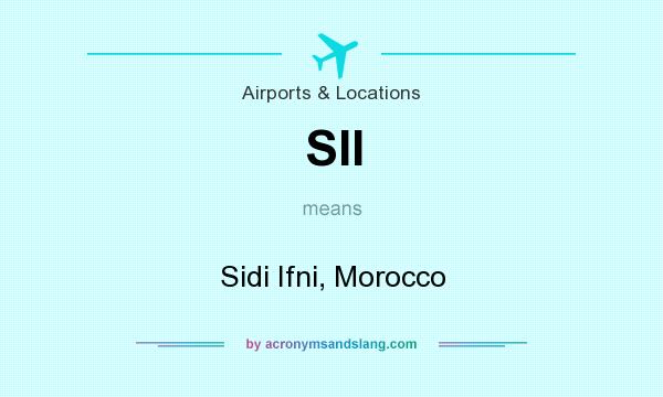 What does SII mean? It stands for Sidi Ifni, Morocco