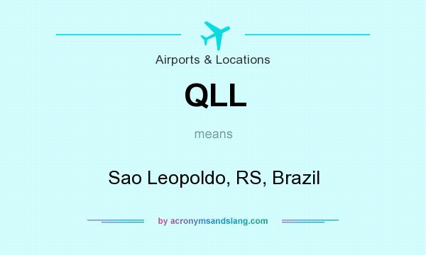 What does QLL mean? It stands for Sao Leopoldo, RS, Brazil