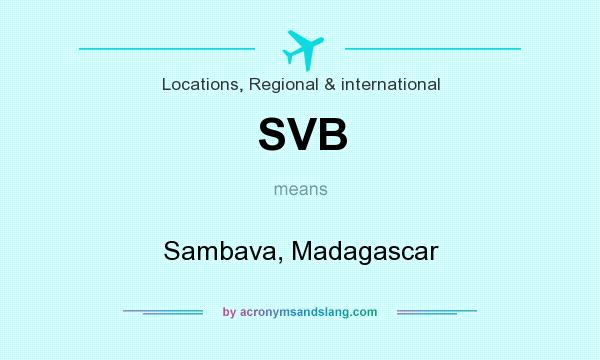 What does SVB mean? It stands for Sambava, Madagascar