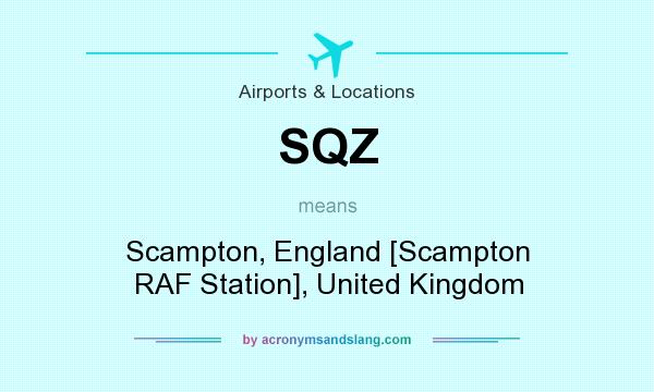 What does SQZ mean? It stands for Scampton, England [Scampton RAF Station], United Kingdom
