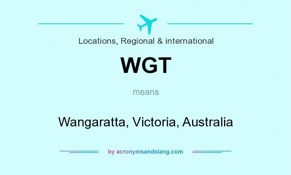 What does WGT mean? It stands for Wangaratta, Victoria, Australia