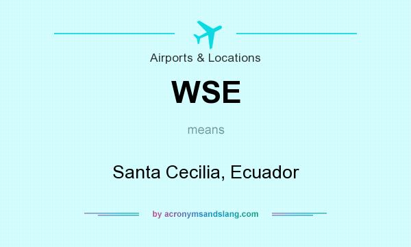 What does WSE mean? It stands for Santa Cecilia, Ecuador