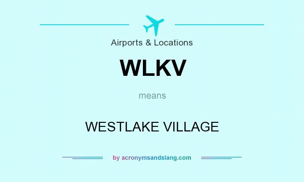 What does WLKV mean? It stands for WESTLAKE VILLAGE
