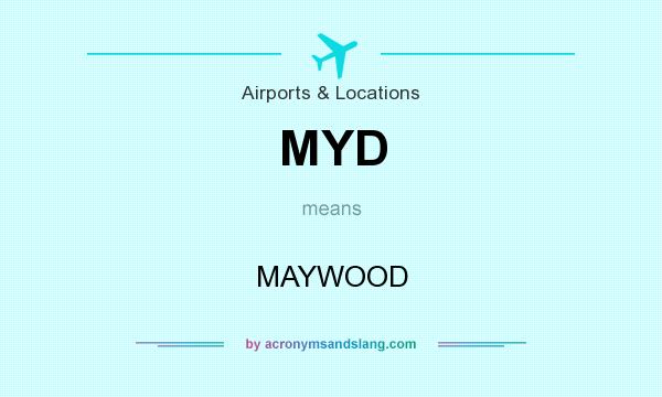 What does MYD mean? It stands for MAYWOOD