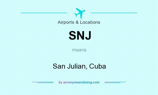 What does SNJ mean? It stands for San Julian, Cuba