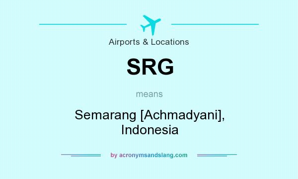 What does SRG mean? It stands for Semarang [Achmadyani], Indonesia