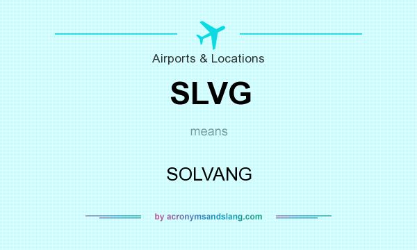 What does SLVG mean? It stands for SOLVANG