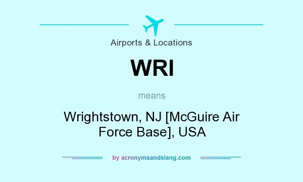 What does WRI mean? It stands for Wrightstown, NJ [McGuire Air Force Base], USA