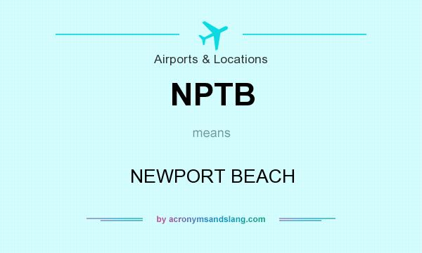 What does NPTB mean? It stands for NEWPORT BEACH