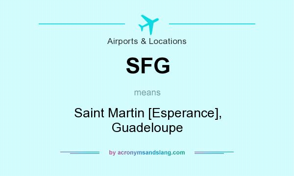 What does SFG mean? It stands for Saint Martin [Esperance], Guadeloupe