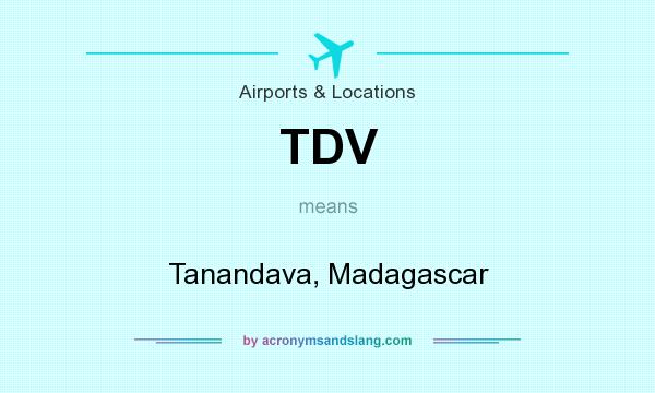 What does TDV mean? It stands for Tanandava, Madagascar