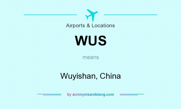 What does WUS mean? It stands for Wuyishan, China
