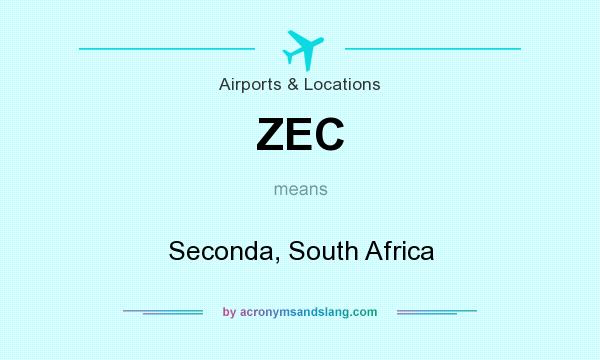 What does ZEC mean? It stands for Seconda, South Africa