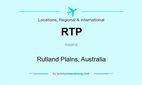 What does RTP mean? It stands for Rutland Plains, Australia