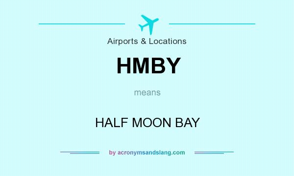 What does HMBY mean? It stands for HALF MOON BAY