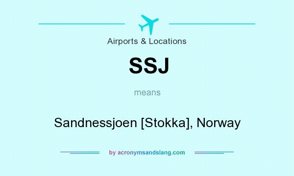 What does SSJ mean? It stands for Sandnessjoen [Stokka], Norway