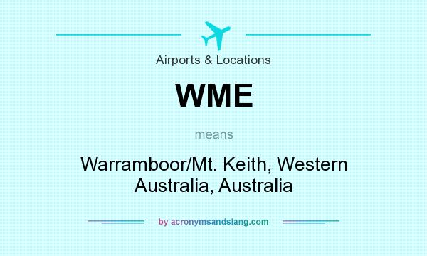 What does WME mean? It stands for Warramboor/Mt. Keith, Western Australia, Australia