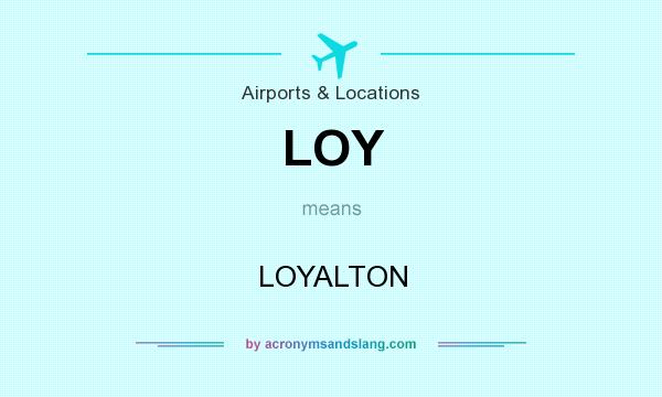 What does LOY mean? It stands for LOYALTON