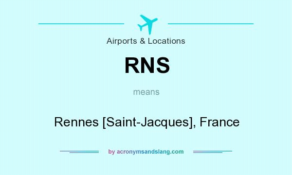 What does RNS mean? It stands for Rennes [Saint-Jacques], France