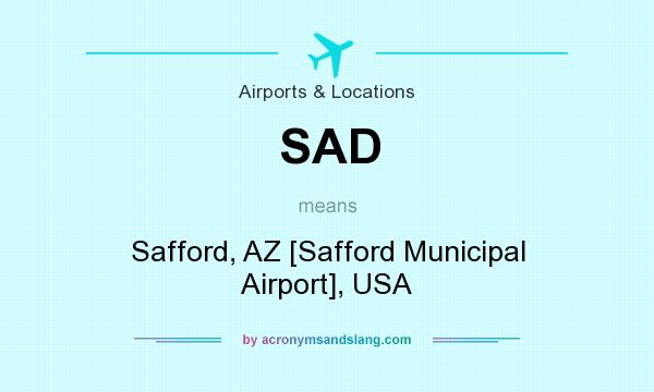 What does SAD mean? It stands for Safford, AZ [Safford Municipal Airport], USA