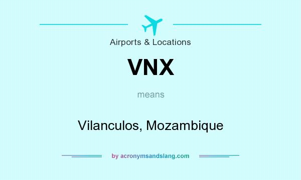 What does VNX mean? It stands for Vilanculos, Mozambique
