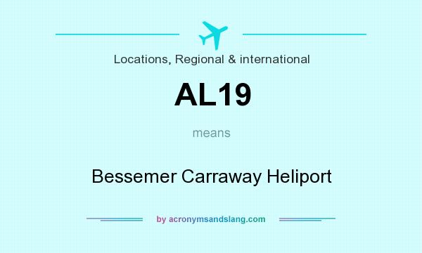 What does AL19 mean? It stands for Bessemer Carraway Heliport