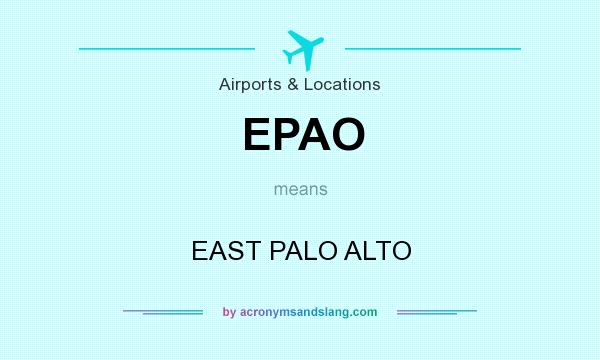 What does EPAO mean? It stands for EAST PALO ALTO