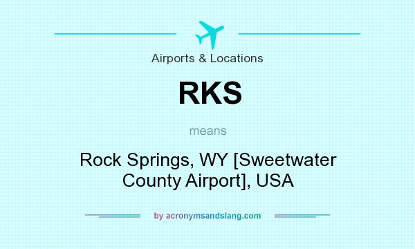 What does RKS mean? It stands for Rock Springs, WY [Sweetwater County Airport], USA