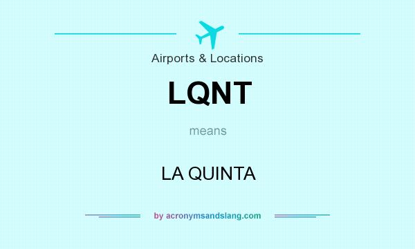 What does LQNT mean? It stands for LA QUINTA