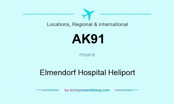 What does AK91 mean? It stands for Elmendorf Hospital Heliport
