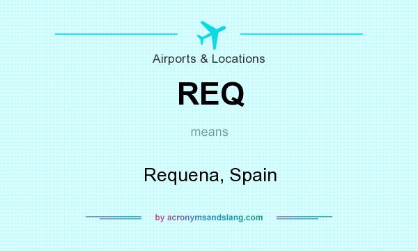 What does REQ mean? It stands for Requena, Spain