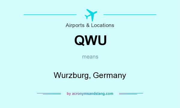 What does QWU mean? It stands for Wurzburg, Germany
