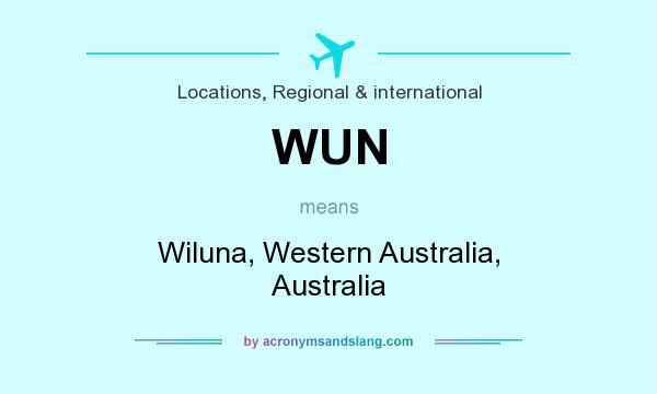 What does WUN mean? It stands for Wiluna, Western Australia, Australia