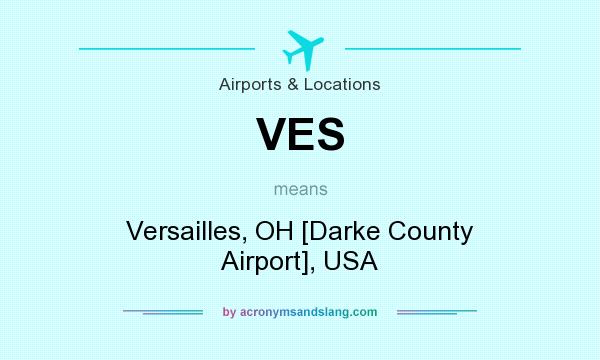 What does VES mean? It stands for Versailles, OH [Darke County Airport], USA